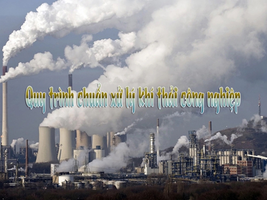  Hai quy trình chuẩn xử lý khí thải công nghiệp